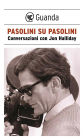 Pasolini su Pasolini: Conversazioni con Jon Halliday
