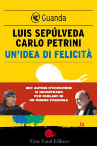 Title: Un'idea di felicità, Author: Luis Sepúlveda