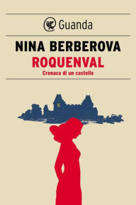 Title: Roquenval: Cronaca di un castello, Author: Nina Berberova