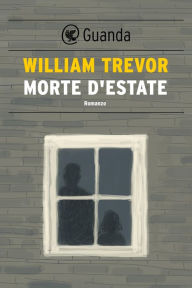 Title: Morte d'estate (Death in Summer), Author: William Trevor