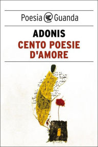 Title: Cento poesie d'amore, Author: Adonis