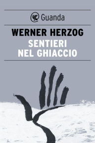 Title: Sentieri nel ghiaccio, Author: Werner Herzog