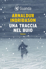 Title: Una traccia nel buio, Author: Arnaldur Indridason