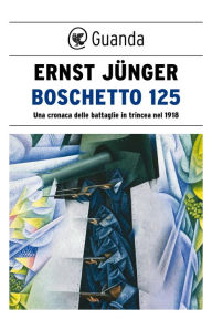 Title: Boschetto 125, Author: Ernst Jünger