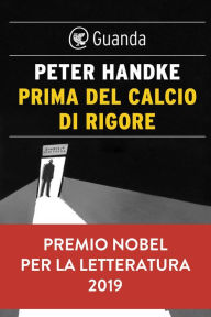 Title: Prima del calcio di rigore, Author: Peter Handke