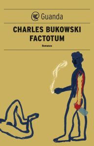 Title: Factotum: NUOVA TRADUZIONE DI SIMONA VICIANI, Author: Charles Bukowski