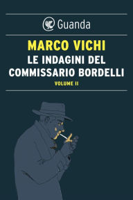 Title: Le indagini del commissario Bordelli. Volume II, Author: Marco Vichi