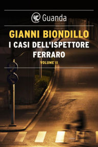 Title: I casi dell'ispettore Ferraro. Volume II, Author: Gianni Biondillo