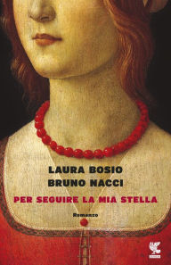 Title: Per seguire la mia stella, Author: Laura Bosio