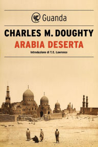 Title: Arabia deserta, Author: Charles M. Doughty
