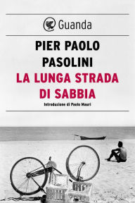 Title: La lunga strada di sabbia, Author: Pier Paolo Pasolini