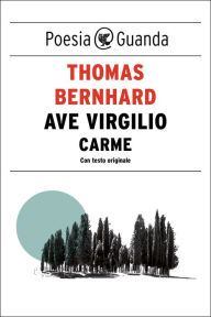 Title: Ave Virgilio: Carme, Author: Thomas Bernhard