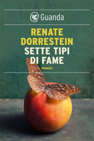 Title: Sette tipi di fame, Author: Renate Dorrestein