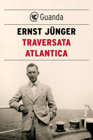 Title: Traversata atlantica, Author: Ernst Jünger