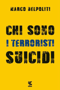 Title: Chi sono i terroristi suicidi?, Author: Marco Belpoliti