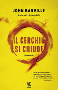 Title: Il cerchio si chiude: I misteri di Quirke, Author: John Banville