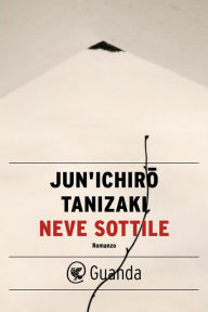 Title: Neve sottile, Author: Junichiro Tanizaki