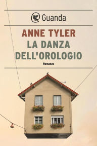 Title: La danza dell'orologio, Author: Anne Tyler