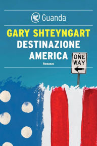 Title: Destinazione America, Author: Gary Shteyngart