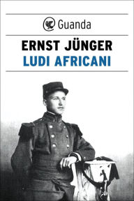 Title: Ludi africani, Author: Ernst Jünger