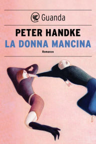 Title: La donna mancina / The Left-Handed Woman, Author: Peter Handke