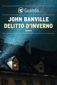 Title: Delitto d'inverno, Author: John Banville