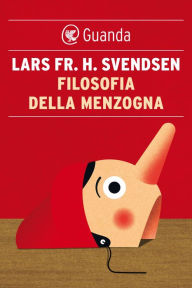 Title: Filosofia della menzogna, Author: Lars Fr. H. Svendsen