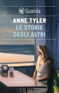 Title: Le storie degli altri, Author: Anne Tyler