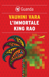 Title: L'immortale King Rao, Author: Vauhini Vara