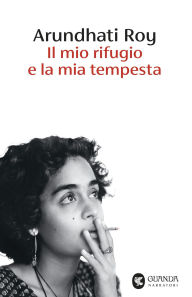 Title: Il mio rifugio e la mia tempesta, Author: Arundhati Roy