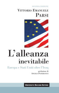 Title: L'alleanza inevitabile: Europa e Stati Uniti oltre l'Iraq, Author: Vittorio Emanuele Parsi