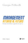 Management. Ritorno al futuro: Strategie aziendali per agganciare la ripresa