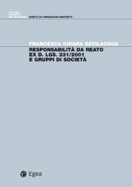 Title: Responsabilita' da reato ex D.LGS. 231/2001 e gruppi di societa, Author: Francesca Chiara Bevilacqua