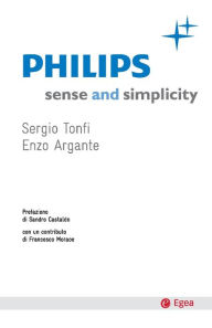 Title: Philips: Sense and simplicity, Author: Enzo Argante