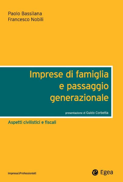 Imprese di famiglia e passaggio generazionale: Aspetti civilistici e fiscali