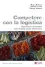 Competere con la logistica: Esperienze innovative nella supply chain alimentare