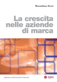 Title: La crescita nelle aziende di marca, Author: Massimiliano Bruni