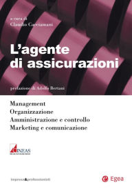 Title: L'agente di assicurazioni: Management - Organizzazione - Amministrazione e controllo - Marketing e comunicazione, Author: Claudio Cacciamani