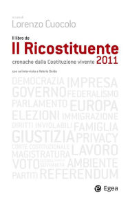 Title: Ricostituente 2011 (Il): Cronache dalla costituzione vivente, Author: Lorenzo Cuocolo