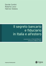 Title: Segreto bancario e fiducario in Italia e all'estero (Il), Author: Davide Contini
