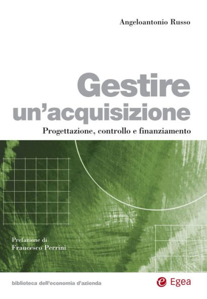 Gestire un'acquisizione: Progettazione, controllo e finanziamento