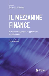 Title: Il mezzanine finance: Caratteristiche, ambiti di applicazione e opportunità, Author: Marco Nicolai