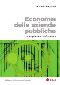 Title: Economia delle aziende pubbliche: Management e cambiamento, Author: Antonello Zangrandi