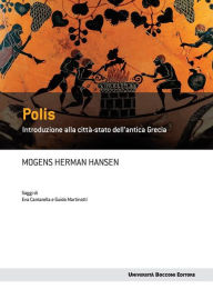 Title: Polis: Introduzione alla citt-stato dell'antica Grecia, Author: Mogens Herman Hanens