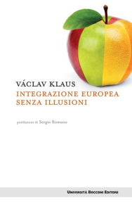 Title: Integrazione europea senza illusioni, Author: V Klaus