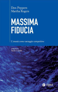 Title: Massima fiducia: L'onestà come vantaggio competitivo, Author: Don Peppers