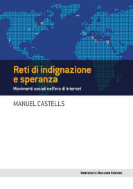 Title: Reti di indignazione e speranza: Movimenti sociali nell'era di Internet, Author: Manuel Castells