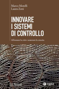 Title: Innovare i sistemi di controllo: Affrontare la crisi e sostenere la crescita, Author: Marco Morelli