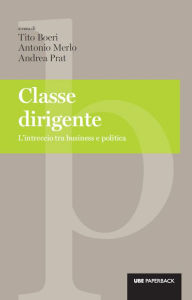 Title: Classe dirigente: L'intreccio tra business e politica, Author: Tito Boeri