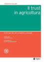 Trust in agricoltura (Il): Profili giuridici ed economico-aziendali